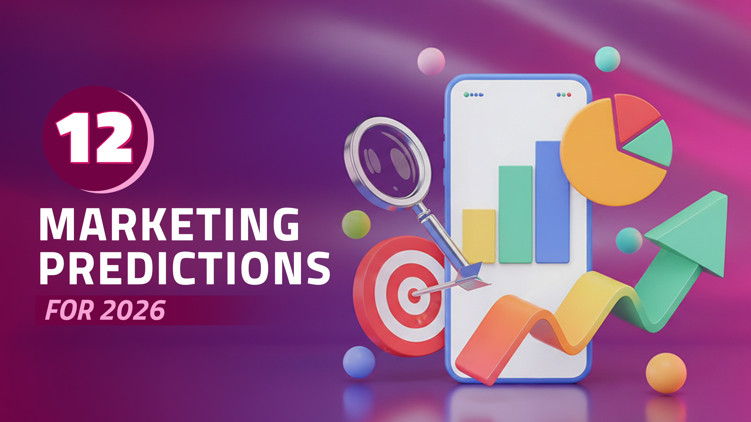 12 Marketing Predictions for 2026…