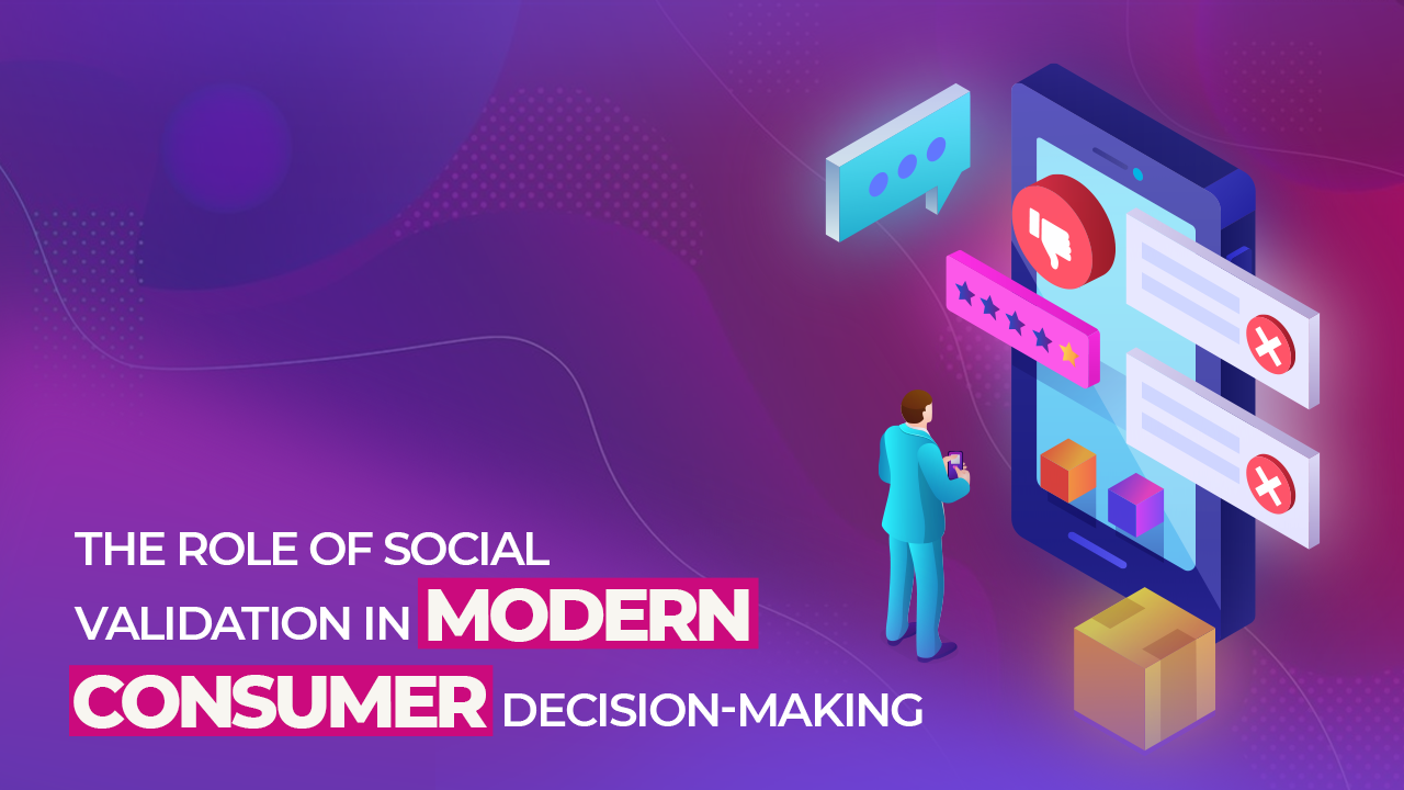 The Role of Social Validation in Modern Consumer Decision-Making