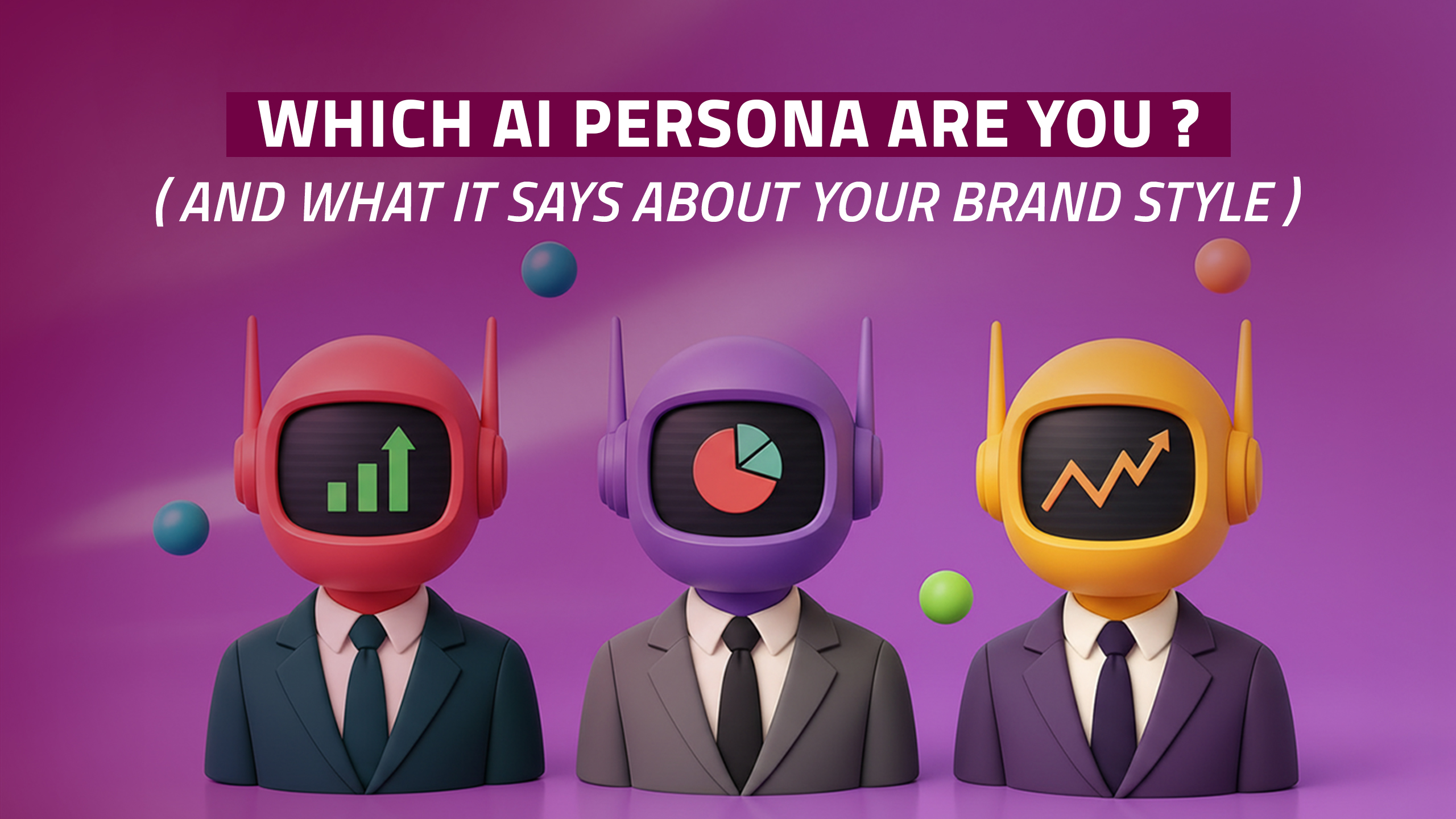 Which AI Persona Are You? (And What It Says About Your Brand Style)